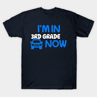 I’M In 3RD GRADE NOW T-Shirt